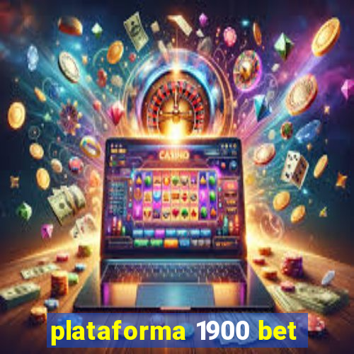 plataforma 1900 bet